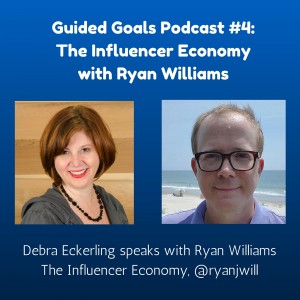 Guided Goals Podcast #4: The Influencer Economy with Ryan Williams